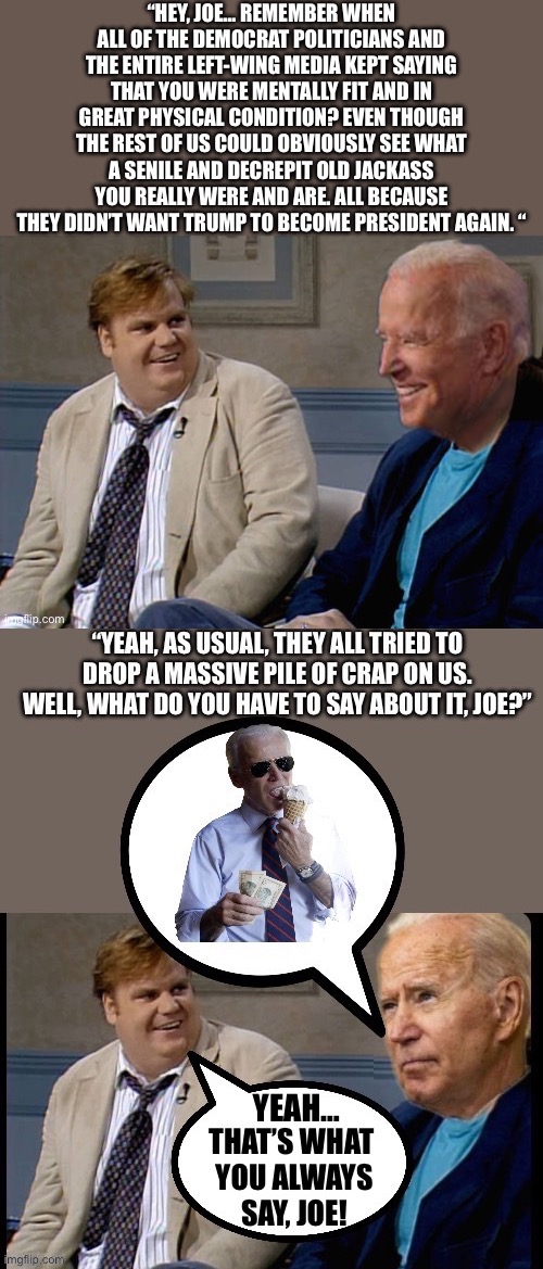 Lots of ice cream, lots of money and a big pile of… | image tagged in political meme,remember when,joe biden,ice cream,money | made w/ Imgflip meme maker