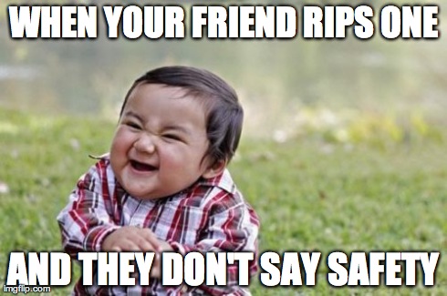 Evil Toddler Meme | WHEN YOUR FRIEND RIPS ONE AND THEY DON'T SAY SAFETY | image tagged in memes,evil toddler | made w/ Imgflip meme maker
