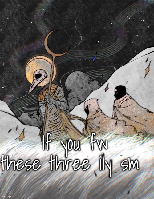 If you fw these three ily sm | made w/ Imgflip meme maker