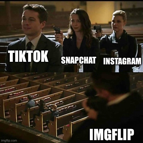Church gun | TIKTOK SNAPCHAT INSTAGRAM IMGFLIP | image tagged in church gun | made w/ Imgflip meme maker