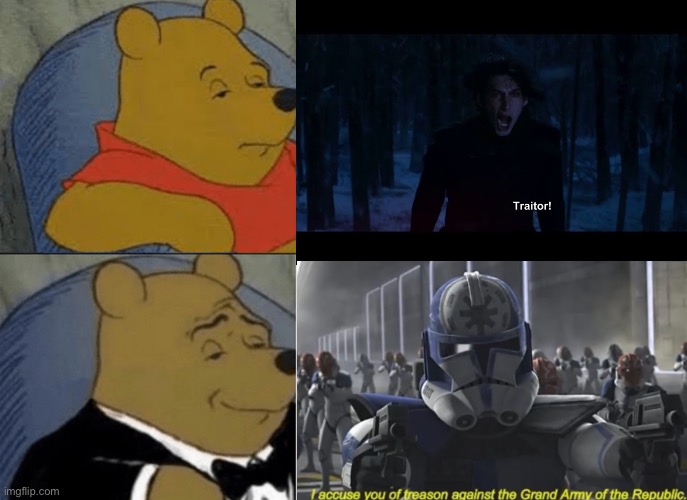 You have been accused of treason against the grand army of the republic | image tagged in memes,tuxedo winnie the pooh,traitor,clone wars,star wars | made w/ Imgflip meme maker