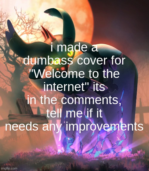 flutter | i made a dumbass cover for "Welcome to the internet" its in the comments, tell me if it needs any improvements | image tagged in flutter | made w/ Imgflip meme maker