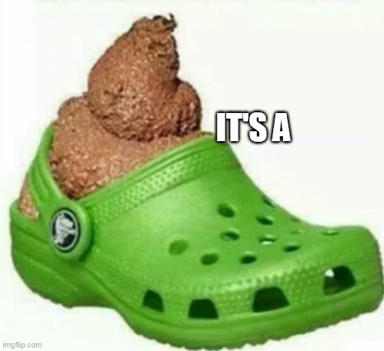 IT'S A | made w/ Imgflip meme maker