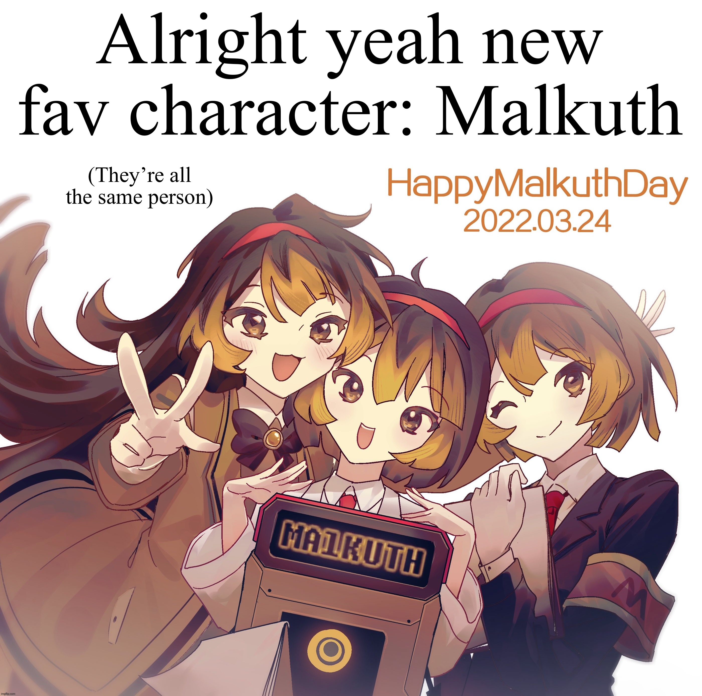 She’s so much like me wtf, anyway at school so won’t probably respond | Alright yeah new fav character: Malkuth; (They’re all the same person) | made w/ Imgflip meme maker