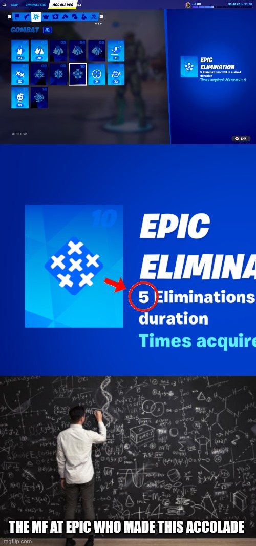 Someone can't count... | THE MF AT EPIC WHO MADE THIS ACCOLADE | image tagged in math,gaming,fortnite,dumb meme | made w/ Imgflip meme maker
