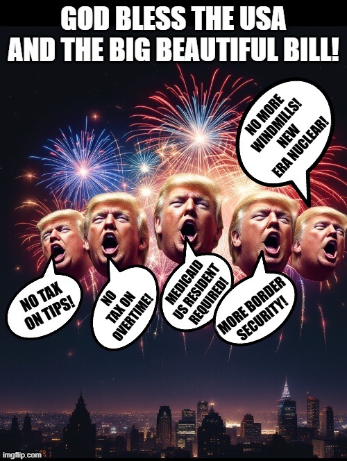 God Bless the USA!! | NO MORE WINDMILLS! NEW ERA NUCLEAR! MORE BORDER SECURITY! | image tagged in usa | made w/ Imgflip meme maker