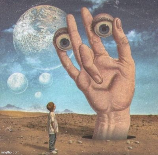 who uploaded this here before | image tagged in surreal,dreamlike,hand,eyes,planet,wierdcore | made w/ Imgflip meme maker