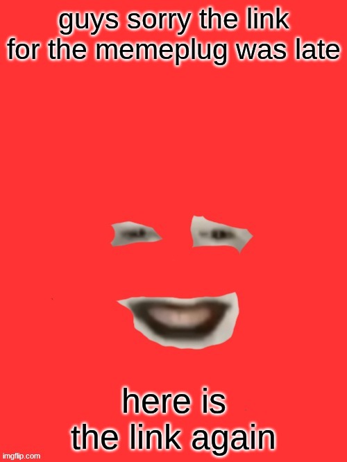 shut up monkey but you only see his face | guys sorry the link for the memeplug was late; here is the link again | image tagged in shut up monkey but you only see his face | made w/ Imgflip meme maker