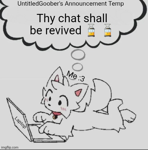 :3 | Thy chat shall be revived 🚊 🚊 | image tagged in 3 | made w/ Imgflip meme maker