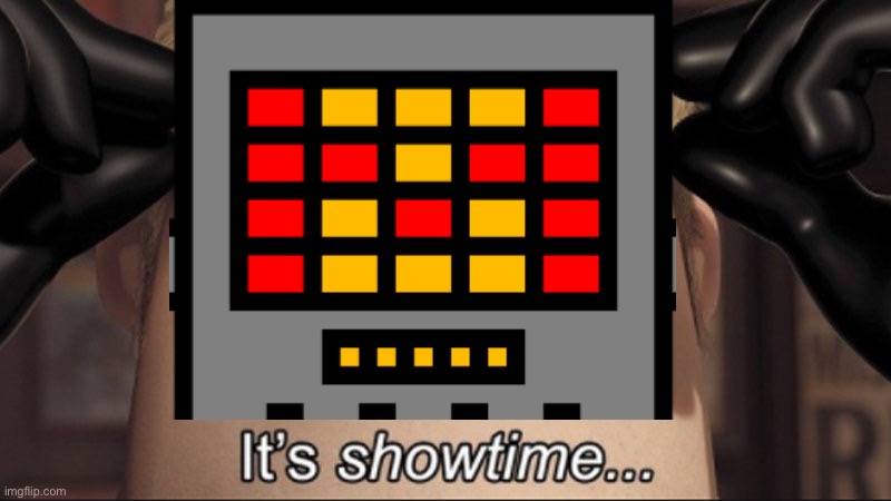 It's showtime | image tagged in it's showtime | made w/ Imgflip meme maker