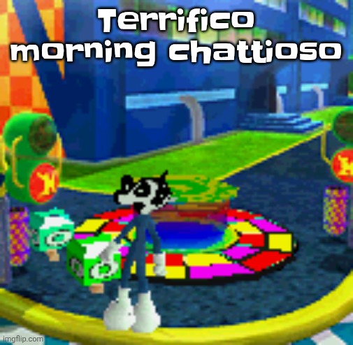 WHOAG | Terrifico morning chattioso | image tagged in whoag | made w/ Imgflip meme maker