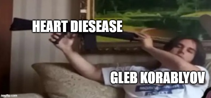 1444 | HEART DIESEASE; GLEB KORABLYOV | image tagged in 1444 | made w/ Imgflip meme maker