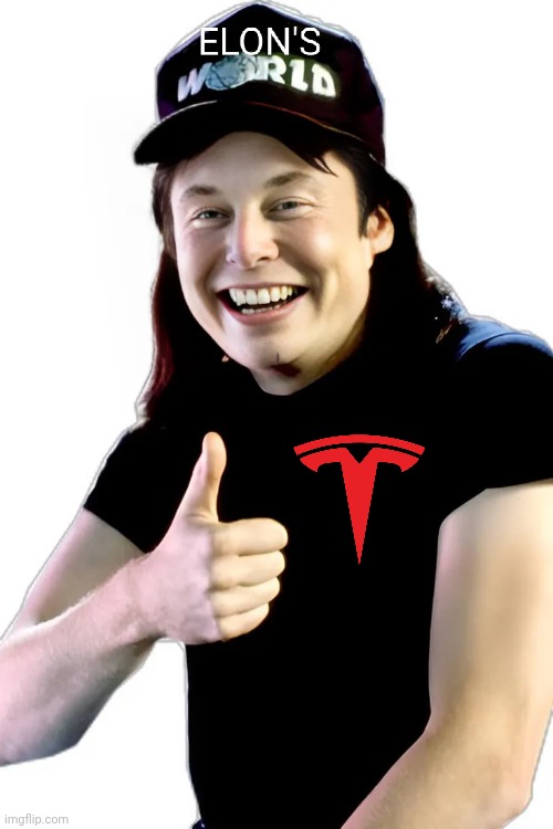 ELON'S World | image tagged in elon's world - wayne's world | made w/ Imgflip meme maker