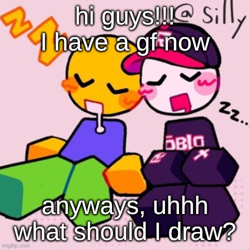 specifically anything Roblox related but anything is fine! | hi guys!!! I have a gf now; anyways, uhhh what should I draw? | image tagged in guest noob i think | made w/ Imgflip meme maker