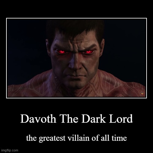 Davoth The Dark Lord | the greatest villain of all time | image tagged in funny,demotivationals,doom,devil,villain | made w/ Imgflip demotivational maker