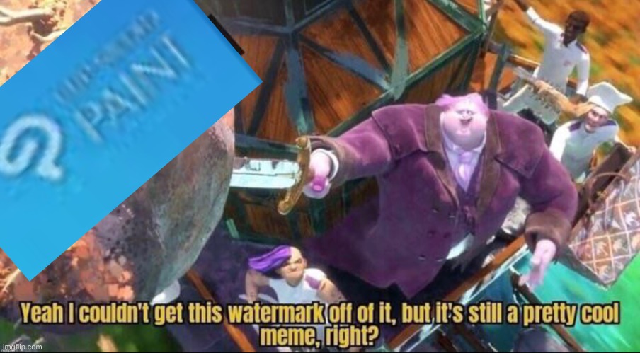 Yeah I couldn't get this watermark off of it | image tagged in yeah i couldn't get this watermark off of it | made w/ Imgflip meme maker