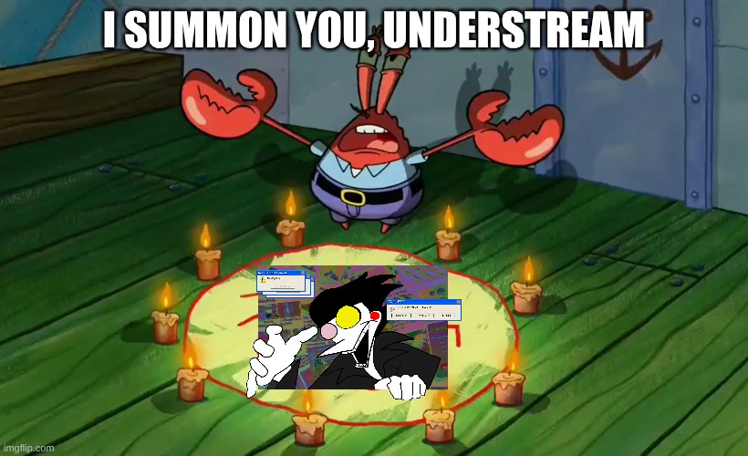 Deltarune related | I SUMMON YOU, UNDERSTREAM | image tagged in mr crabs summons pray circle | made w/ Imgflip meme maker