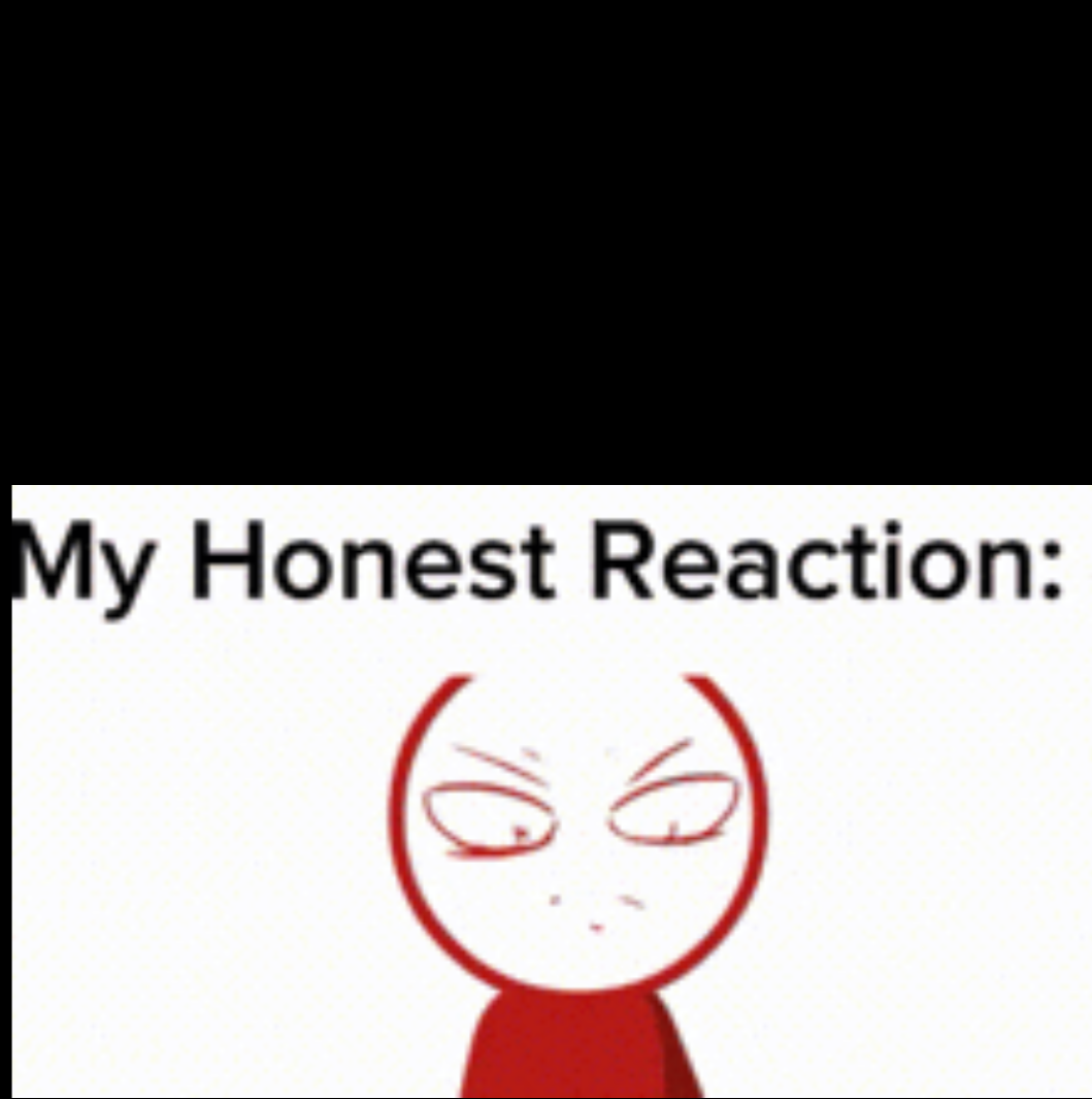 My honest reaction: who won the teacher says the bell does not d Blank Meme Template