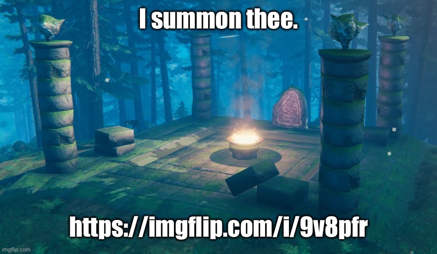 Papyrus related (ish). | I summon thee. https://imgflip.com/i/9v8pfr | image tagged in the understream summoning altar | made w/ Imgflip meme maker