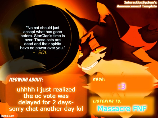 Interaction System's Announcement Template v2 | :3; uhhhh i just realized the oc vote was delayed for 2 days- sorry chat another day lol; Massacre FNF | image tagged in interaction system's announcement template v2 | made w/ Imgflip meme maker