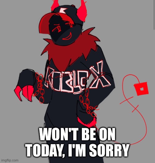 Guest | WON'T BE ON TODAY, I'M SORRY | image tagged in guest | made w/ Imgflip meme maker