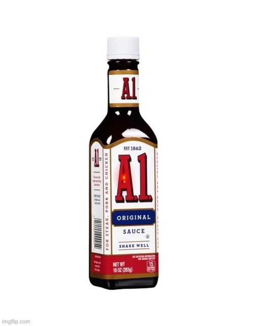 A1 Steak Sauce | image tagged in a1 steak sauce | made w/ Imgflip meme maker