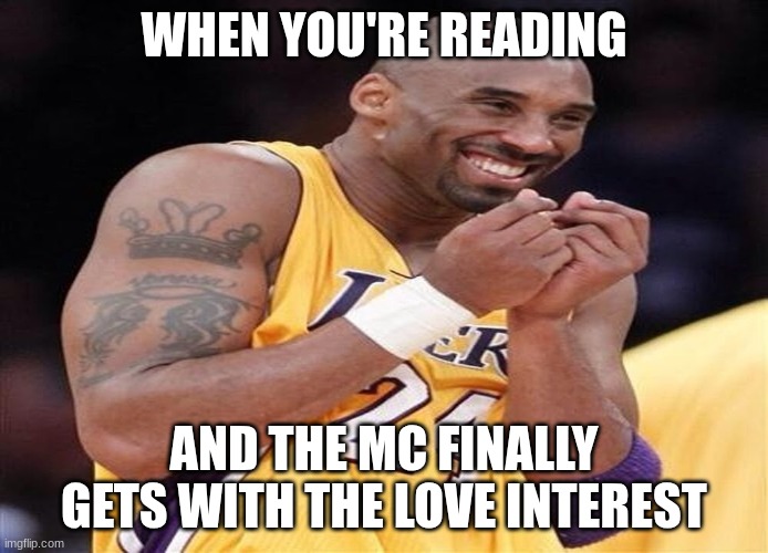 reading a romance like | WHEN YOU'RE READING; AND THE MC FINALLY GETS WITH THE LOVE INTEREST | image tagged in giggly kobe bryant,reading,book couples,shipping | made w/ Imgflip meme maker