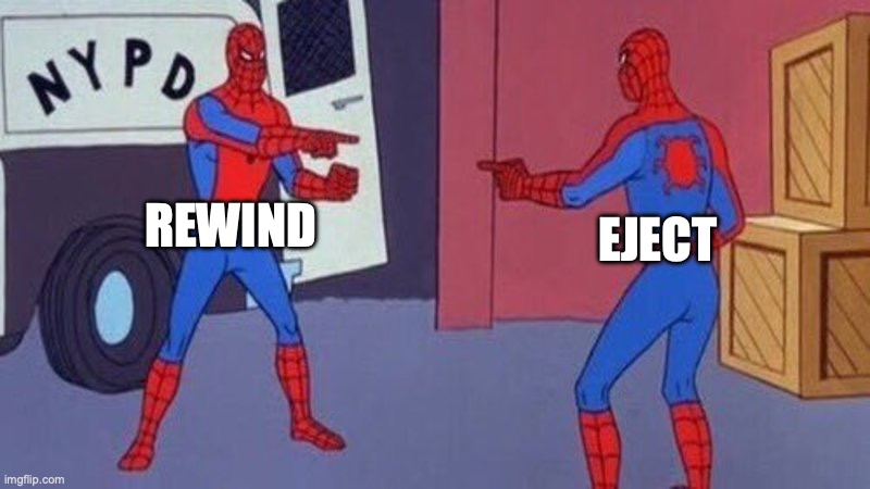 spiderman pointing at spiderman | REWIND EJECT | image tagged in spiderman pointing at spiderman | made w/ Imgflip meme maker