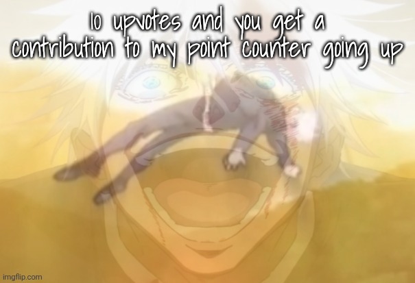 Mf on drugs fr | 10 upvotes and you get a contribution to my point counter going up | image tagged in mf on drugs fr | made w/ Imgflip meme maker