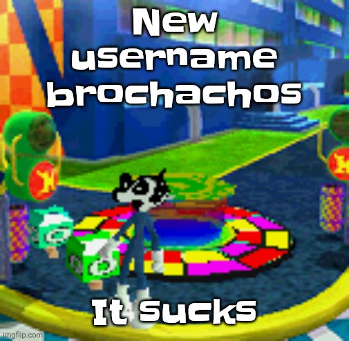 WHOAG | New username brochachos; It sucks | image tagged in whoag | made w/ Imgflip meme maker