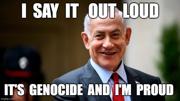 Murder, Inc. | I  SAY  IT   OUT  LOUD; IT'S  GENOCIDE  AND  I'M  PROUD | made w/ Imgflip meme maker