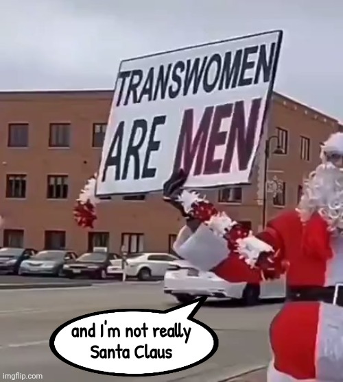and I'm not really
Santa Claus | made w/ Imgflip meme maker