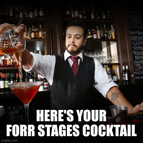Pouring Bartender | HERE'S YOUR FORR STAGES COCKTAIL | image tagged in pouring bartender | made w/ Imgflip meme maker