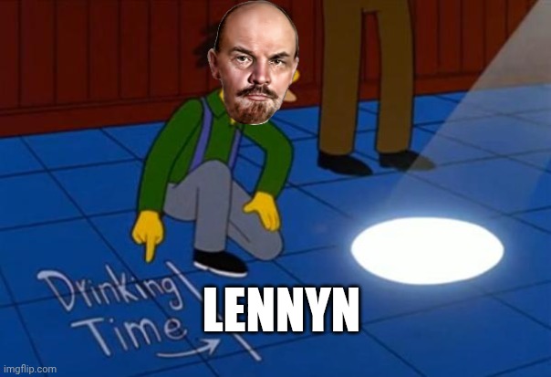 simpsons drinking time | LENNYN | image tagged in simpsons drinking time | made w/ Imgflip meme maker