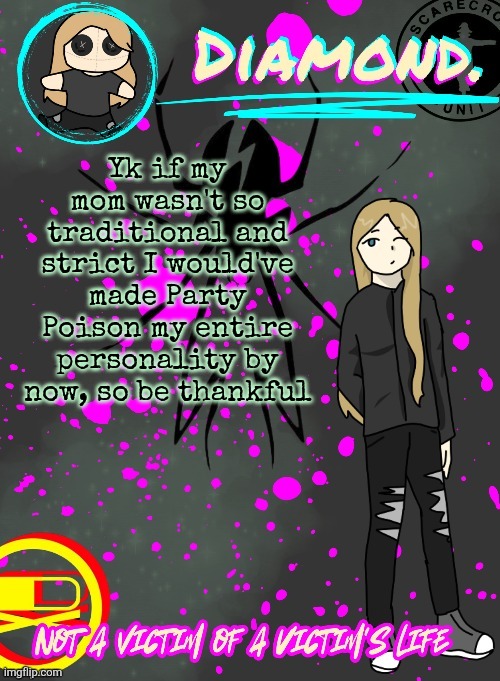 Diamond. Announcement Temp (TY DISCO!!!!) | Yk if my mom wasn't so traditional and strict I would've made Party Poison my entire personality by now, so be thankful | image tagged in diamond announcement temp ty disco | made w/ Imgflip meme maker