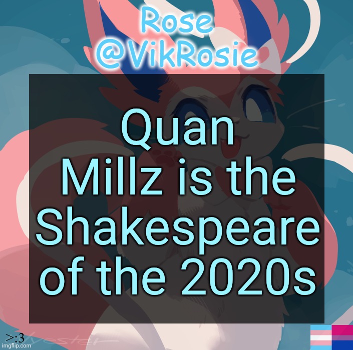 quan millz book titles: "this hoe got roaches in her crib" "old thot next door" "pregnant by a hood clown from hell" | Quan Millz is the Shakespeare of the 2020s | image tagged in vik's sylveon temp | made w/ Imgflip meme maker