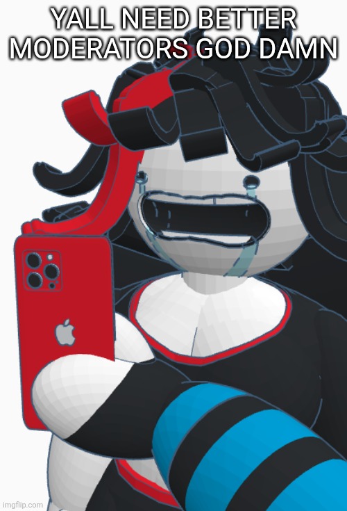 Claire crying at phone | YALL NEED BETTER MODERATORS GOD DAMN | image tagged in claire crying at phone | made w/ Imgflip meme maker