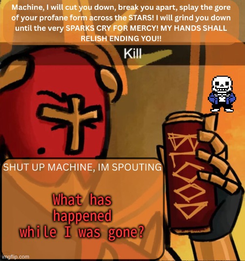I'm back understream | What has happened while I was gone? | image tagged in gabriel announcement | made w/ Imgflip meme maker