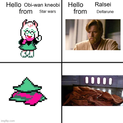 Deltarune tommorow | Ralsei; Obi-wan kneobi; Star wars; Deltarune | image tagged in hello person from | made w/ Imgflip meme maker