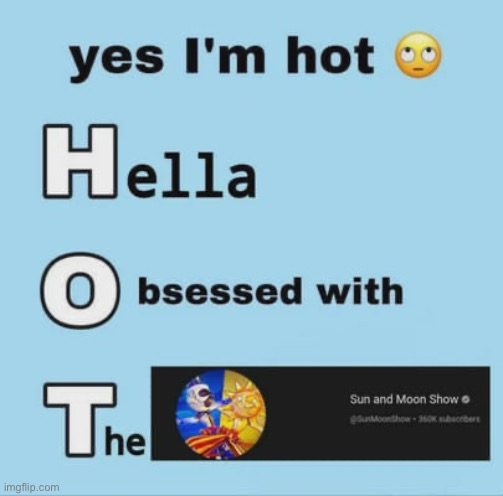 Yes I’m HOT | image tagged in meme,tsams | made w/ Imgflip meme maker