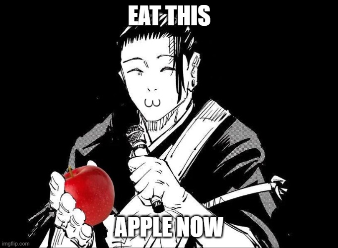 Geto apple | EAT THIS; APPLE NOW | image tagged in geto apple | made w/ Imgflip meme maker