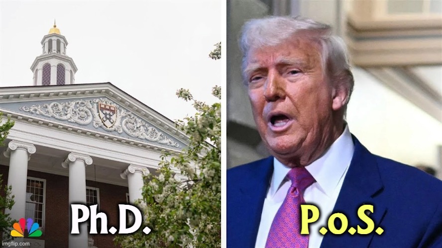 Ph.D. P.o.S. | image tagged in harvard,giants,trump,midget | made w/ Imgflip meme maker