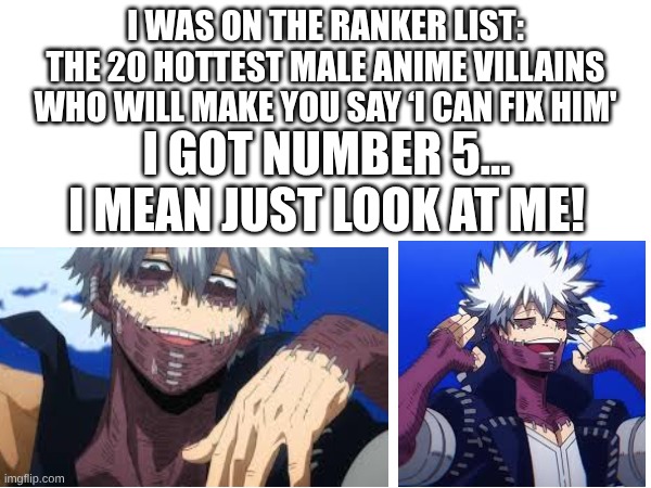 I aM nOt A dAbI sImP fOr ThE rEcOrD | I WAS ON THE RANKER LIST: THE 20 HOTTEST MALE ANIME VILLAINS WHO WILL MAKE YOU SAY ‘I CAN FIX HIM'; I GOT NUMBER 5... I MEAN JUST LOOK AT ME! | made w/ Imgflip meme maker
