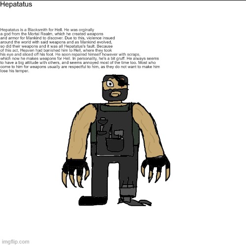new charater, Hepataus, The Blacksmith of Hell. | made w/ Imgflip meme maker