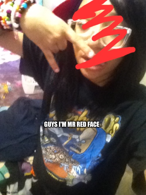 GUYS I'M MR RED FACE | made w/ Imgflip meme maker