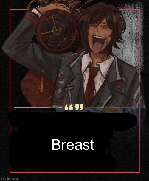 There’s no limit to the Glaze | Breast | image tagged in there s no limit to the glaze | made w/ Imgflip meme maker