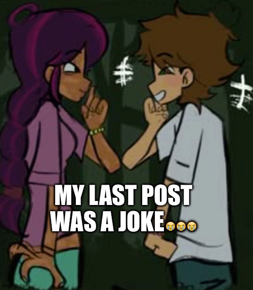 total drama | MY LAST POST WAS A JOKE😭😭😭 | image tagged in total drama | made w/ Imgflip meme maker