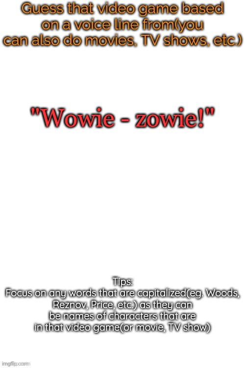 the game that existed before Mario kart world | "Wowie - zowie!" | image tagged in guess that video game based on a voice line from it | made w/ Imgflip meme maker