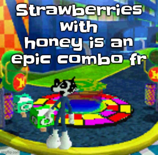 WHOAG | Strawberries with honey is an epic combo fr | image tagged in whoag | made w/ Imgflip meme maker