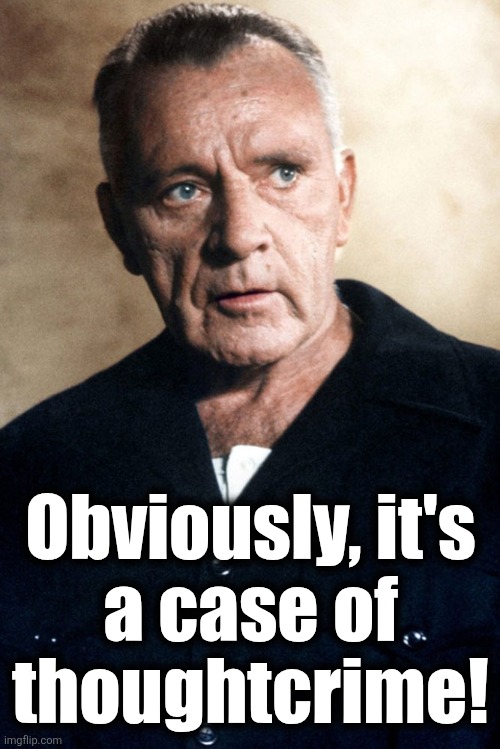 Obviously, it's
a case of
thoughtcrime! | made w/ Imgflip meme maker